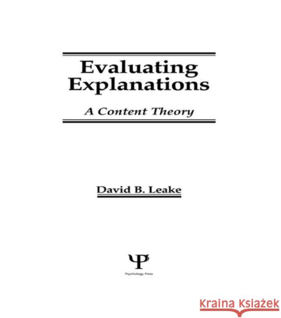 Evaluating Explanations : A Content Theory David B. Leake David B. Leake  9780805810646