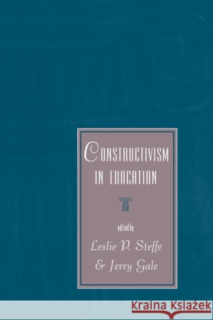 Constructivism in Education Steffe                                   Leslie P. Steffe Jerry Gale 9780805810967