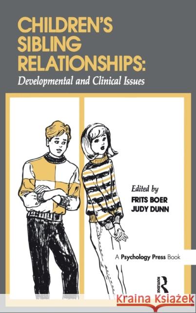 Children's Sibling Relationships : Developmental and Clinical Issues Frits Boer Judy Dunn Judith F. Dunn 9780805811070 Taylor & Francis