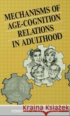 Mechanisms of Age-Cognition Relations in Adulthood Salthouse, Timothy A. 9780805811292 Lawrence Erlbaum Associates
