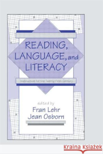 Reading, Language, and Literacy : Instruction for the Twenty-first Century Fran Lehr Jean Osborn Fran Lehr 9780805811667 Taylor & Francis