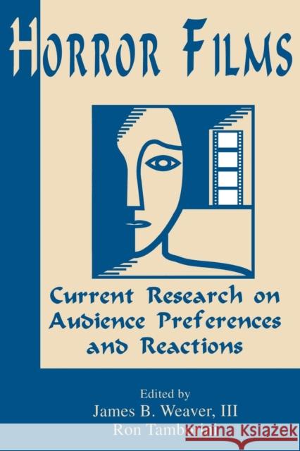 Horror Films: Current Research on Audience Preferences and Reactions Weaver, James B. 9780805811742
