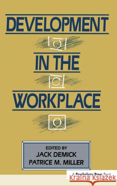 Development in the Workplace Demick                                   Jack Demick Patrice M. Miller 9780805811919