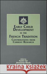 Early Child Development in the French Tradition: Contributions from Current Research Vyt, Andre 9780805811933 Lawrence Erlbaum Associates