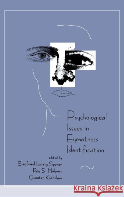 Psychological Issues in Eyewitness Identification Sporer                                   Siegfried L. Sporer Roy S. Malpass 9780805811988 Lawrence Erlbaum Associates