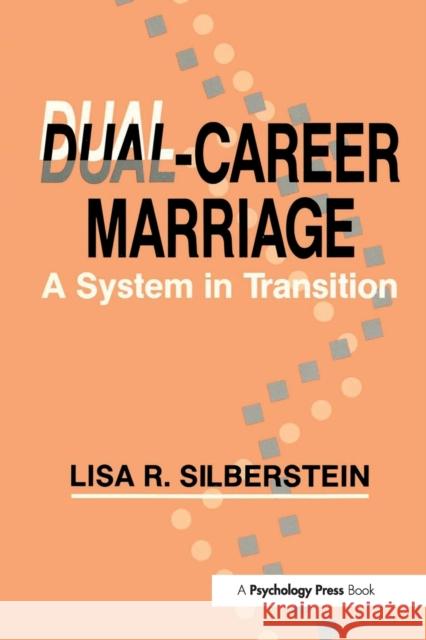 Dual-career Marriage : A System in Transition Lisa R. Silberstein Silberstei                               Silberstei 9780805812138 Lawrence Erlbaum Associates
