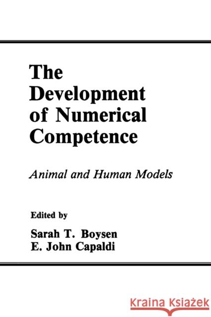 The Development of Numerical Competence: Animal and Human Models Boysen, Sarah T. 9780805812312
