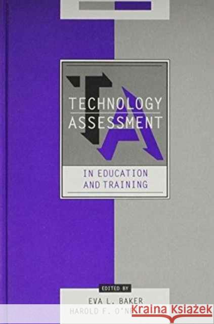 Technology Assessment in Education and Training Eva Baker Harold F., JR. O'Neil Eva L. Baker 9780805812466 Lawrence Erlbaum Associates