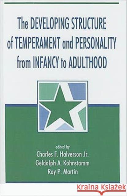 The Developing Structure of Temperament and Personality From Infancy To Adulthood Charles F., JR. Halverson Gedolph A. Kohnstamm Roy P. Martin 9780805812527 Lawrence Erlbaum Associates