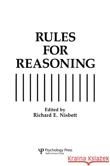 Rules for Reasoning Richard E. Nisbett Richard E. Nisbett  Richard E.  Nisbett 9780805812572