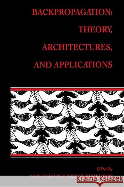 Backpropagation: Theory, Architectures, and Applications Chauvin, Yves 9780805812596