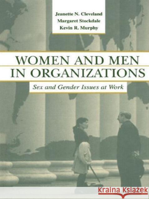 Women and Men in Organizations: Sex and Gender Issues at Work Cleveland, Jeanette N. 9780805812688