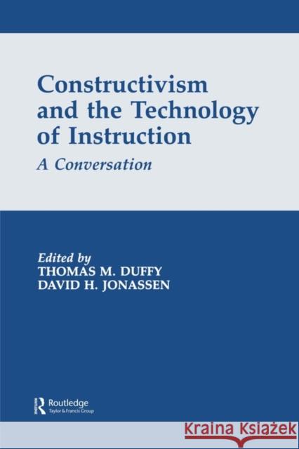 Constructivism and the Technology of Instruction: A Conversation Duffy, Thomas M. 9780805812725 Lawrence Erlbaum Associates