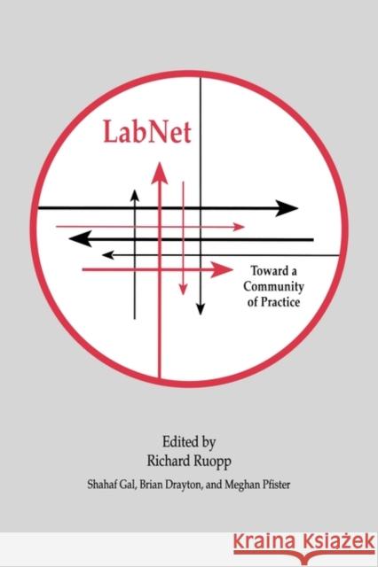 Labnet: Toward a Community of Practice Ruopp, Richard 9780805812947 Lawrence Erlbaum Associates