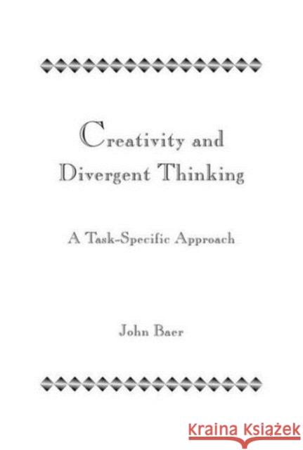 Creativity and Divergent Thinking : A Task-Specific Approach John Baer John Baer  9780805812954 Taylor & Francis