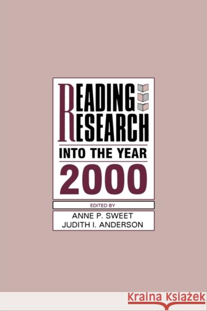 Reading Research Into the Year 2000 Jerry Ed. Sweet Anne P. Sweet Judith I. Anderson 9780805813050 Lawrence Erlbaum Associates