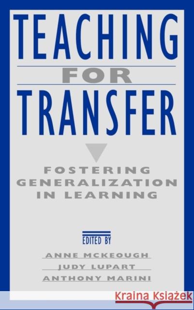 Teaching for Transfer: Fostering Generalization in Learning McKeough, Anne 9780805813098