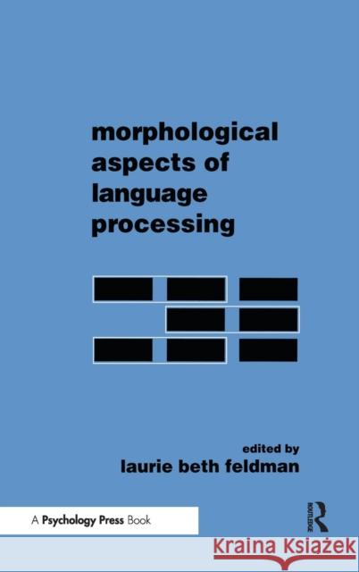 Morphological Aspects of Language Processing Laurie Beth Feldman Laurie Beth Feldman  9780805813586 Taylor & Francis