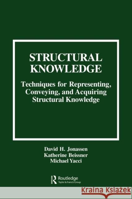 Structural Knowledge: Techniques for Representing, Conveying, and Acquiring Structural Knowledge Jonassen, David H. 9780805813609 Lawrence Erlbaum Associates