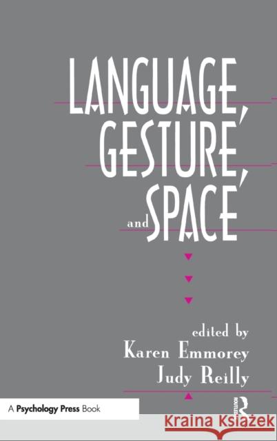 Language, Gesture, and Space Karen Emmorey Judy S. Reilly Karen Emmorey 9780805813784 Taylor & Francis