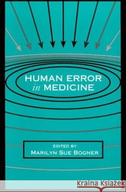 Human Error in Medicine Marilyn Sue Bogner   9780805813852 Taylor & Francis