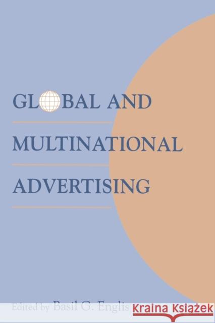 Global and Multinational Advertising Basil G. Englis Basil G. Englis  9780805813951 Taylor & Francis