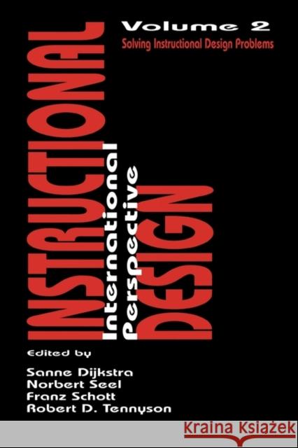 Instructional Design: International Perspectives II: Volume I: Theory, Research, and Models: Volume II: Solving Instructional Design Problems Dijkstra, Sanne 9780805814002