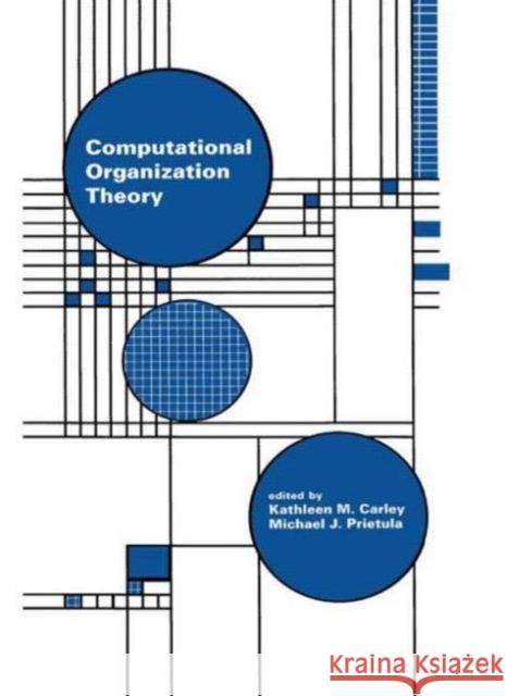 Computational Organization Theory Carley                                   Kathleen M. Carley Michael J. Prietula 9780805814064 Lawrence Erlbaum Associates