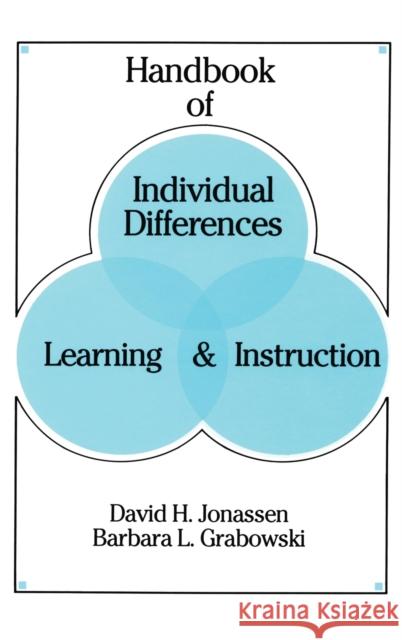 Handbook of Individual Differences, Learning, and Instruction David H. Jonassen Barbara L. Grabowski Jonassen 9780805814125