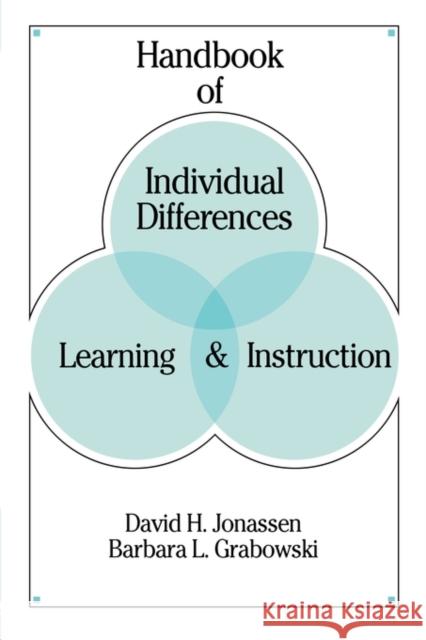 Handbook of Individual Differences, Learning, and Instruction David H. Jonassen Barbara L. Grabowski 9780805814132