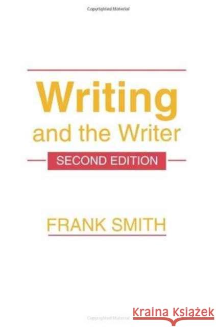 Writing and the Writer Frank Smith Frank Smith  9780805814217 Taylor & Francis