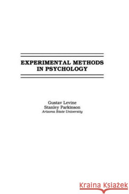 Experimental Methods in Psychology Gustav Levine Levine                                   Stanley Parkinson 9780805814385 Lawrence Erlbaum Associates