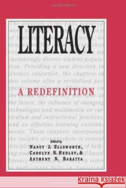 Literacy : A Redefinition Nancy J. Ellsworth Carolyn N. Hedley Anthony N. Baratta 9780805814545 Lawrence Erlbaum Associates