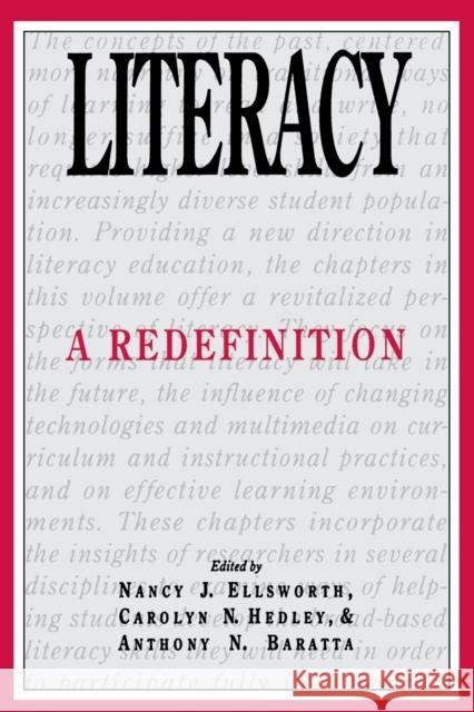 Literacy: A Redefinition Ellsworth, Nancy J. 9780805814552 Lawrence Erlbaum Associates