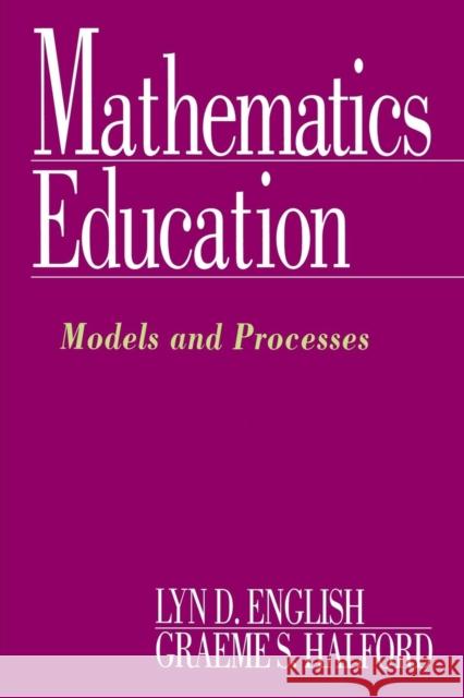 Mathematics Education: Models and Processes English, Lyn D. 9780805814583 Taylor & Francis