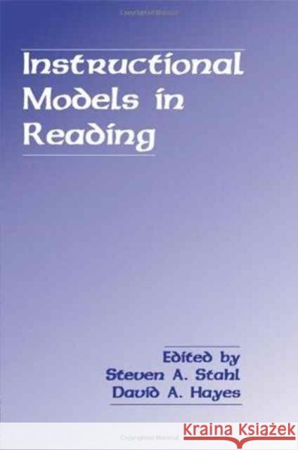 Instructional Models in Reading Steven A. Stahl David A. Hayes Steven A. Stahl 9780805814590 Taylor & Francis