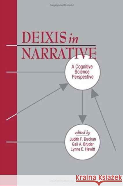 Deixis in Narrative : A Cognitive Science Perspective Duchan                                   Judith F. Duchan Gail A. Bruder 9780805814620 Lawrence Erlbaum Associates