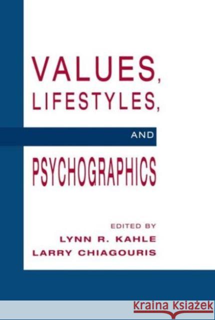 Values, Lifestyles, and Psychographics Lynn R. Kahle Larry Chiagouris Lynn R. Kahle 9780805814965