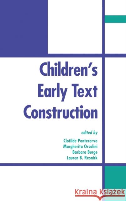 Children's Early Text Construction Clotilde Pontecorvo Margherita Orsolini Barbara Burge 9780805815047 Lawrence Erlbaum Associates