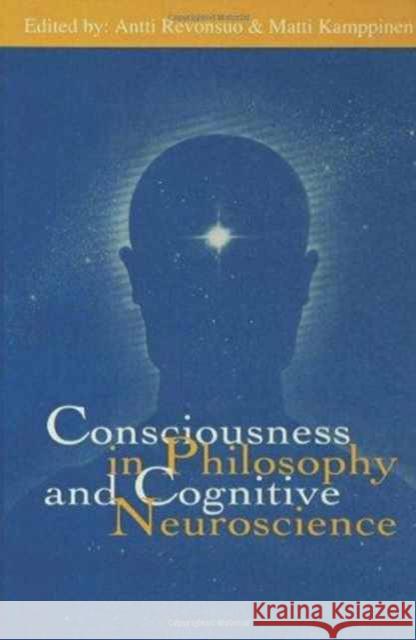 Consciousness in Philosophy and Cognitive Neuroscience Antti Revonsuo Matti Kamppinen Antti Revonsuo 9780805815092 Taylor & Francis