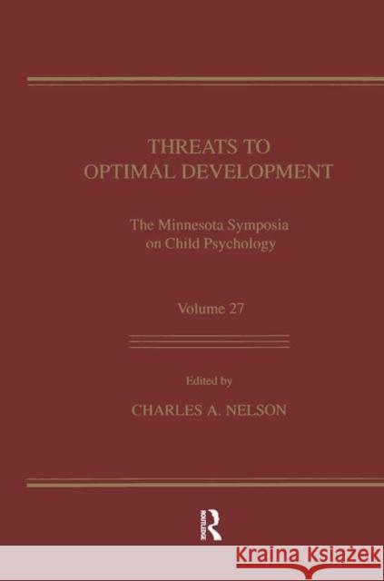 Threats to Optimal Development: Integrating Biological, Psychological, and Social Risk Factors: The Minnesota Symposia on Child Psychology, Volume 27 Nelson, Charles A. 9780805815108 Lawrence Erlbaum Associates