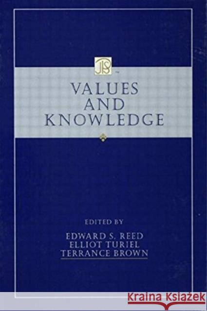 Values and Knowledge Edward S. Reed Elliot Turiel Terrance Brown 9780805815214 Lawrence Erlbaum Associates