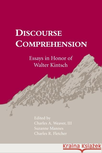Discourse Comprehension: Essays in Honor of Walter Kintsch Mannes, Suzanne 9780805815351 Taylor & Francis
