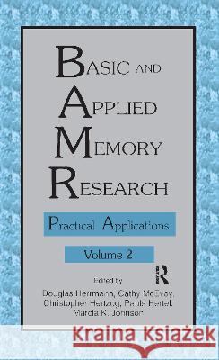 Basic and Applied Memory Research: Volume 1: Theory in Context; Volume 2: Practical Applications Herrmann, Douglas J. 9780805815429