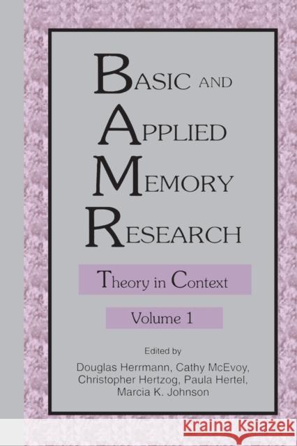 Basic and Applied Memory Research: Volume 1: Theory in Context; Volume 2: Practical Applications Herrmann, Douglas J. 9780805815436 Taylor & Francis