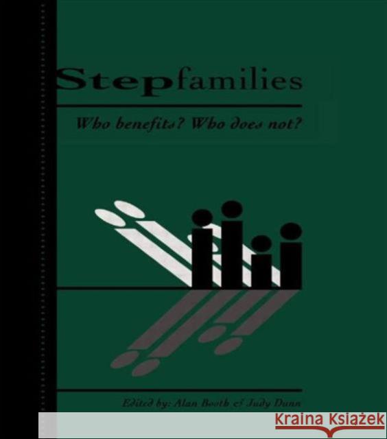 Stepfamilies : Who Benefits? Who Does Not? Booth                                    Alan Booth Judith F. Dunn 9780805815443