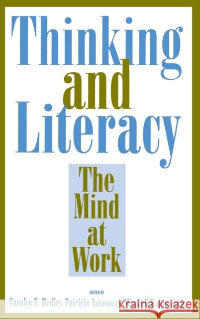 Thinking and Literacy: The Mind at Work Hedley, Carolyn N. 9780805815474