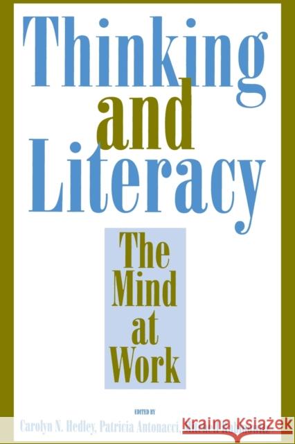 Thinking and Literacy: The Mind at Work Hedley, Carolyn N. 9780805815481 Lawrence Erlbaum Associates