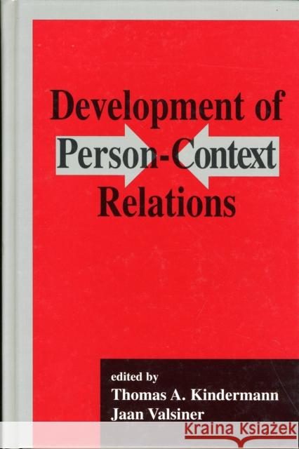 Development of Person-Context Relations Kindermann, Thomas A. 9780805815689 Lawrence Erlbaum Associates