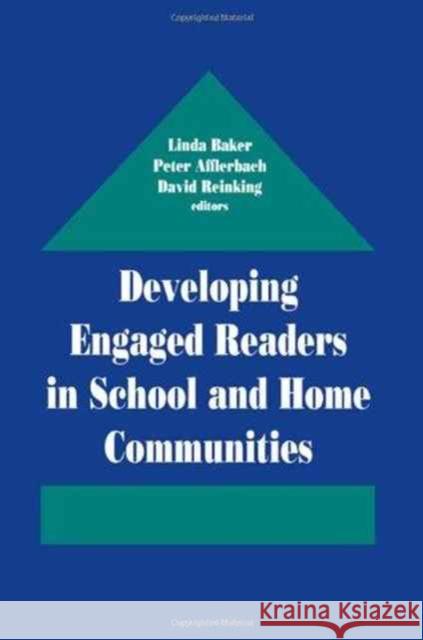 Developing Engaged Readers in School and Home Communities Linda Baker Peter Afflerbach David Reinking 9780805815962